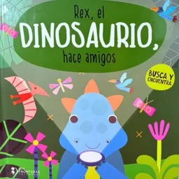 Rex el Dinosaurio Hace Amigos