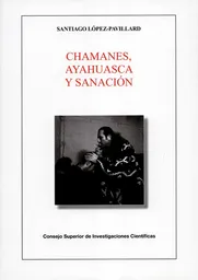 Chamanes Ayahuasca y Sanación - Santiago López Pavillard
