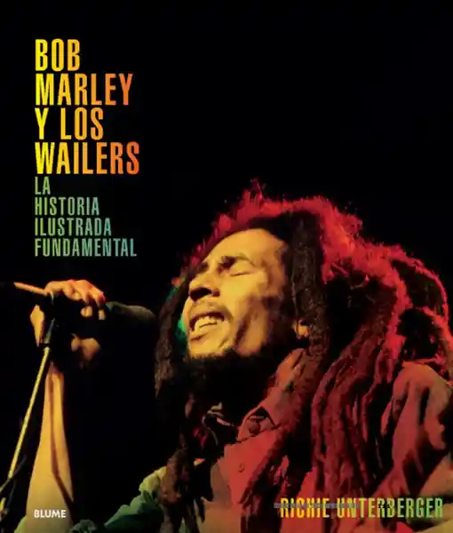 Bob Marley y Los Wailers. - Richie Unterberger