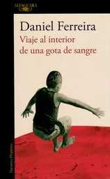 Viaje Al Interior de una Gota de Sangre - Daniel Ferreira