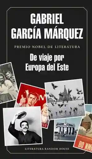 De Viaje Por Europa Del Este - Gabriel García Márquez