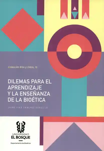 Dilemas Para el Aprendizaje y la Enseñanza de la Bioética