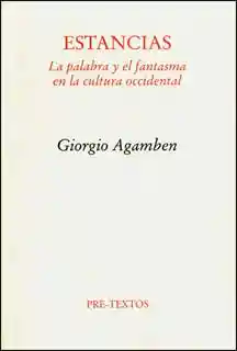 Fanta Estancias La Palabra Y El Sma - Giorgio Agamben