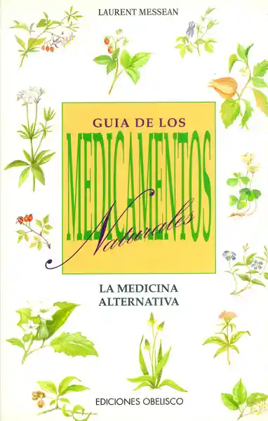 Guía de Los Medicamentos Naturales - Laurent Messean