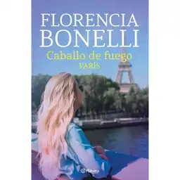 Caballo de Fuego 1. París - Florencia Bonelli