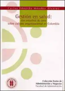 Gestión en Salud - Carlos Eduardo Méndez Álvarez