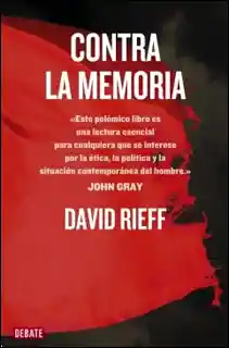 Contra la Memoria - David Rieff