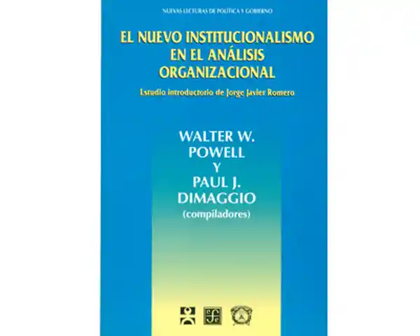 El Nuevo Institucionalismo en el Análisis Organizacional.