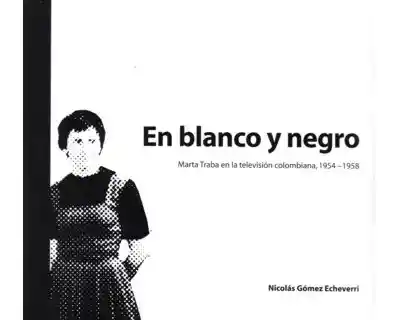 En Blanco y Negro - Nicolás Gómez