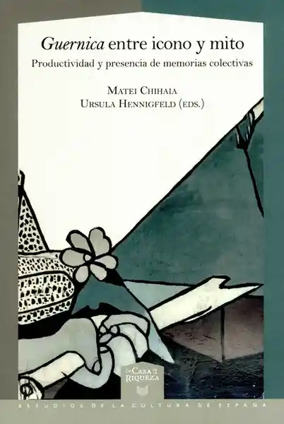 Guernica Entre Icono y Mito - Matei Chihaia