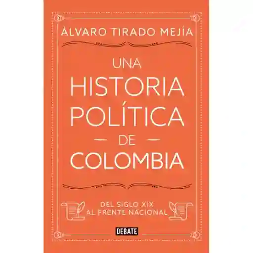 Una Historia Política de Colombia