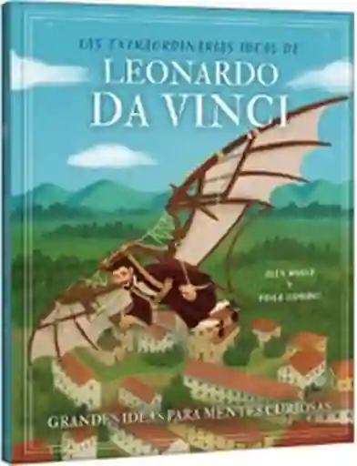 Libro Las Extraordinarias Ideas de Leonardo da Vinci