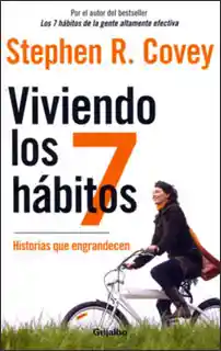 Viviendo Los 7 Hábitos: Historias Que Engrandecen