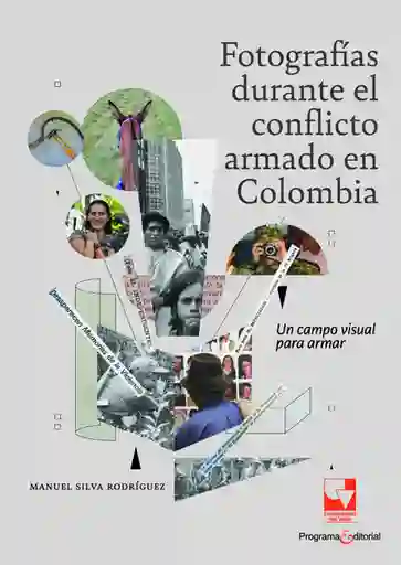 Fotografías Durante el Conflicto Armado en Colombia