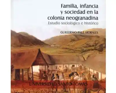 Familia Infancia y Sociedad en la Colonia Neogranadina