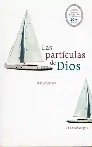 Las Partículas de Dios - Luis Ayhllón