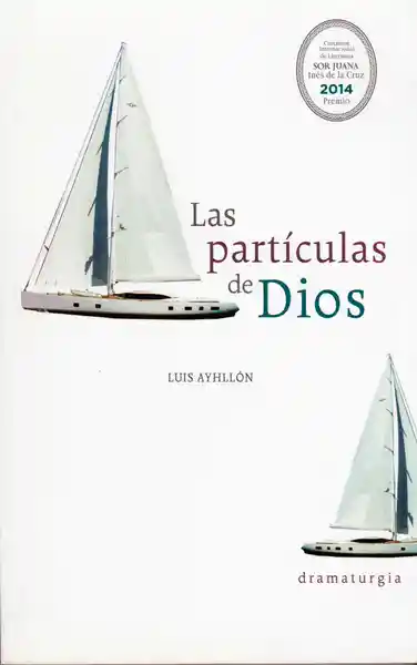 Las Partículas de Dios - Luis Ayhllón