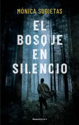 El Bosque en Silencio - Mónica Subietas