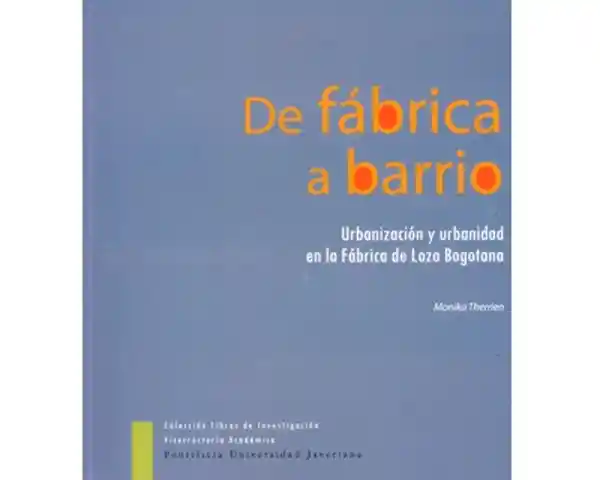 De fábrica a barrio. Urbanización y urbanidad en la Fábrica de Loza Bogotana