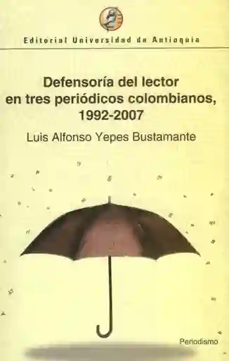 Defensoría Del Lector en Tres Periódicos Colombianos/ 1992