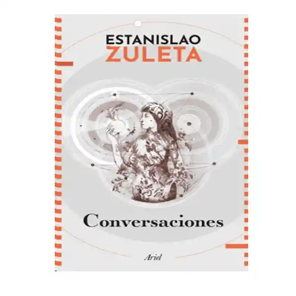 Conversaciones con Estanislao Zuleta - Estanislao Zuleta