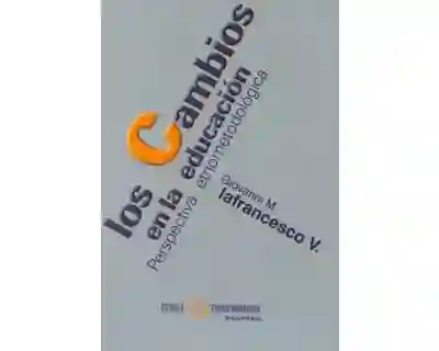 Los Cambios en la Educación. Perspectiva Etnometodológica