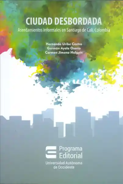 Ciudad desbordada, Asentamientos informales en Santiago de Cali, Colombia
