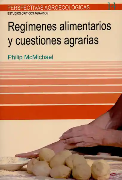 Regímenes Alimentarios y Cuestiones Agrarias - Philip Mcmichael