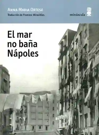 El Mar no Baña Nápoles - Anna Maria Ortese