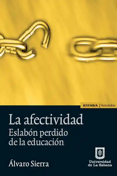 La Afectividad Eslabón Perdido de la Educación - Álvaro Sierra