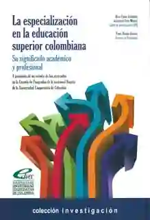 La Especialización en la Educación Superior Colombiana - VV.AA