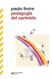 Pedagogía Del Oprimido - Freire Paulo