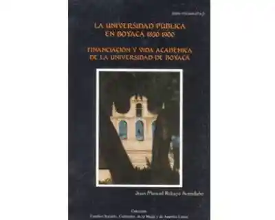 La Universidad Publica en Boyacá 1850