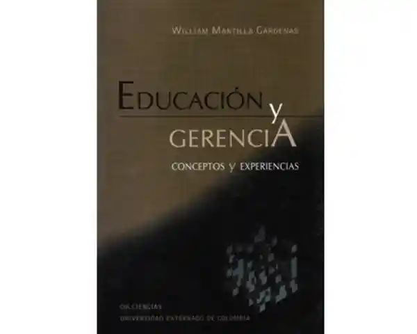 Educación y Gerencia. Conceptos y Experiencias