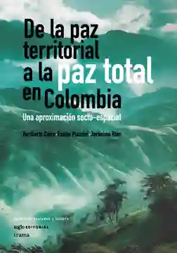 De la Paz Territorial a la Paz Total en Colombia
