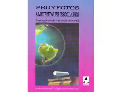 Proyectos Ambientales Escolares