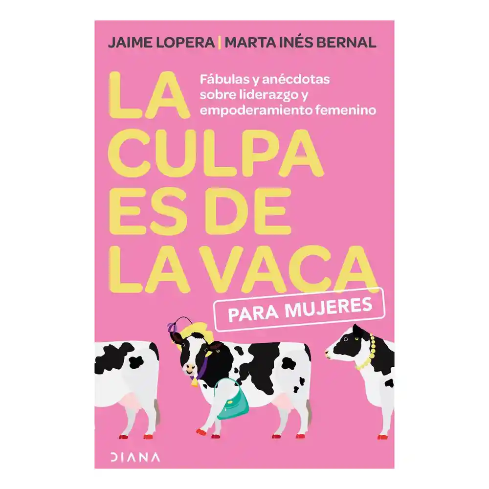 La Culpa es de la Vaca Para Mujeres