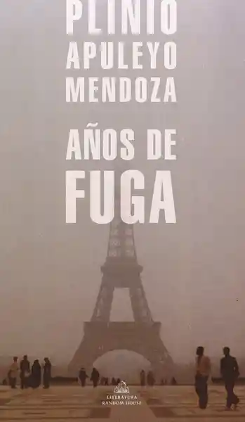 Años de Fuga - Plinio Apuleyo Mendoza