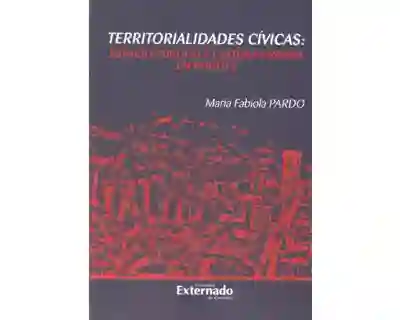 Territorialidades cívicas: espacio público y cultura urbana en Bogotá