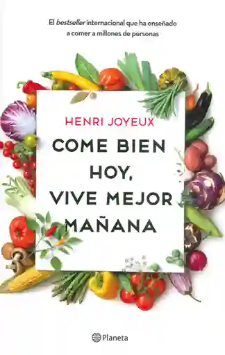 Come bien hoy, vive mejor mañana