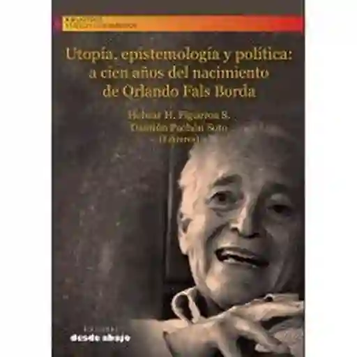 Utopia Epistemología y Política a Cien Años Del Nacimiento