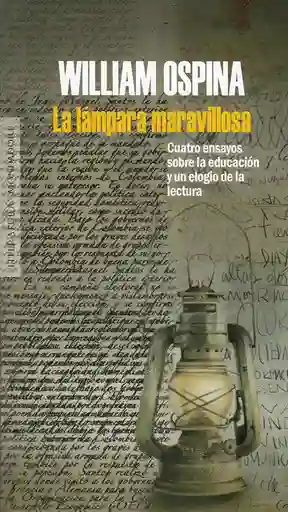 La lámpara maravillosa. Cuatro ensayos sobre la educación y un elogio de la lectura