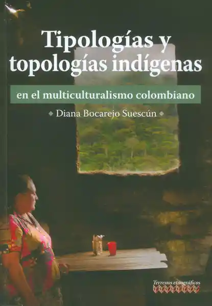 Tipologias y Topologias Indigenas en Multicuralismo Colombiano