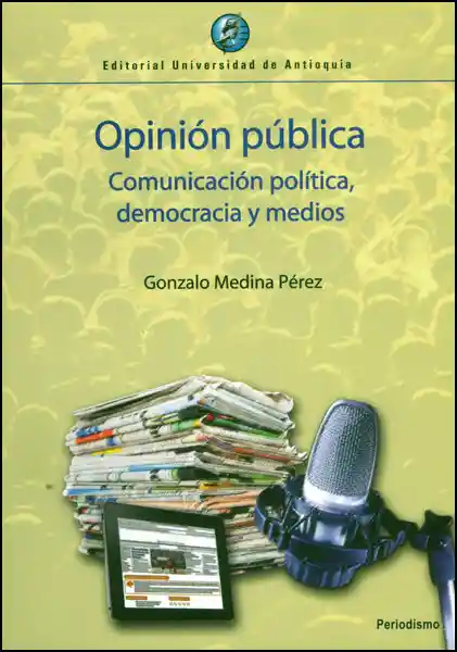 Opinión Pública. Comunicación Política Democracia y Medios