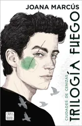 Trilogía Fuego 2. Ciudades de Cenizas - Joana Marcús