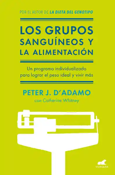 Los Grupos Sanguíneos y la Alimentación - Peter J. D'Adamo - Catherine Whitney