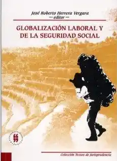 Globalización Laboral y de la Seguridad Social - VV.AA