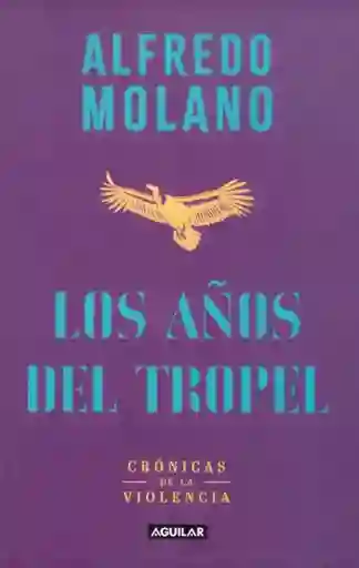 Los Años Del Tropel