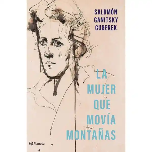 La Mujer Que Movía Montañas