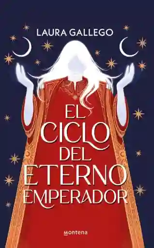 El Ciclo Del Eterno Emperador - Montena